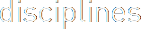 Disciplines